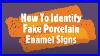 How To Identify Fake Porcelain Enamel Signs