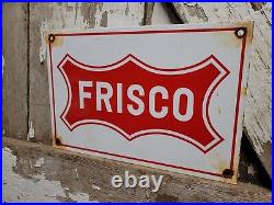 Railroad Vintage Frisco Porcelain Sign Old Train St Louis San Fancisco Gas Oil